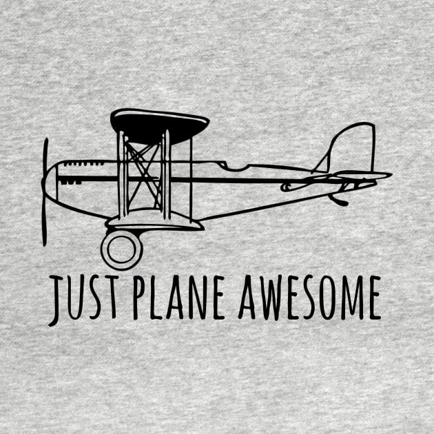 Just Plane Awesome Pun Cool Tee by LefTEE Designs